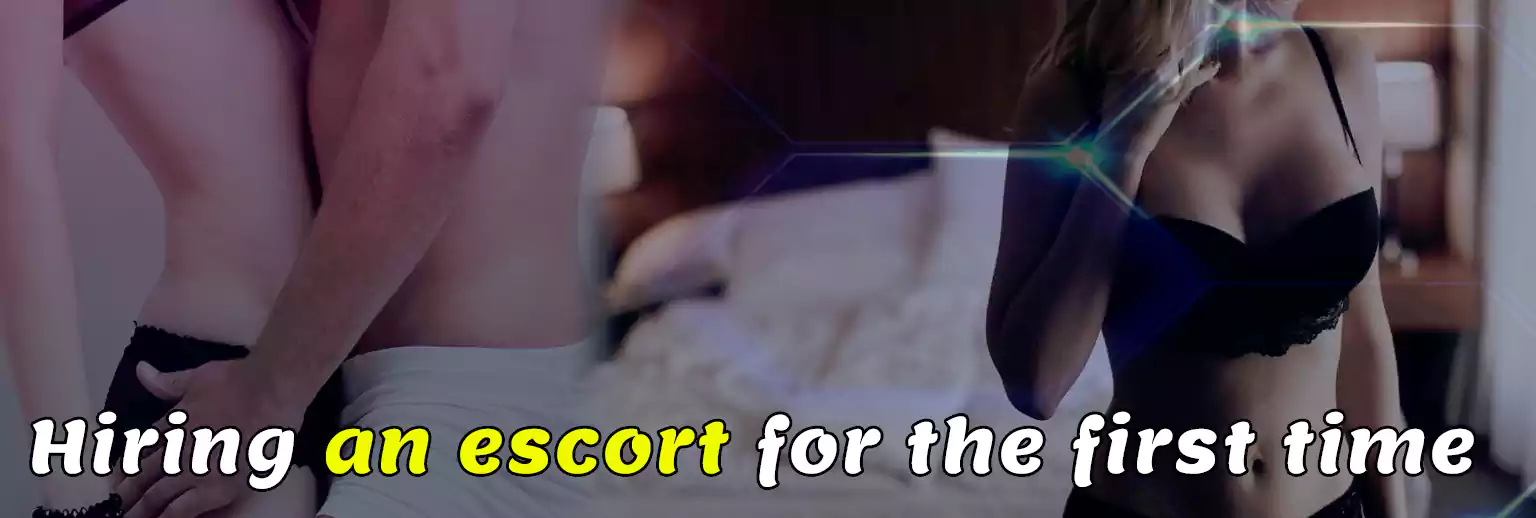 Hiring an escort for the first time