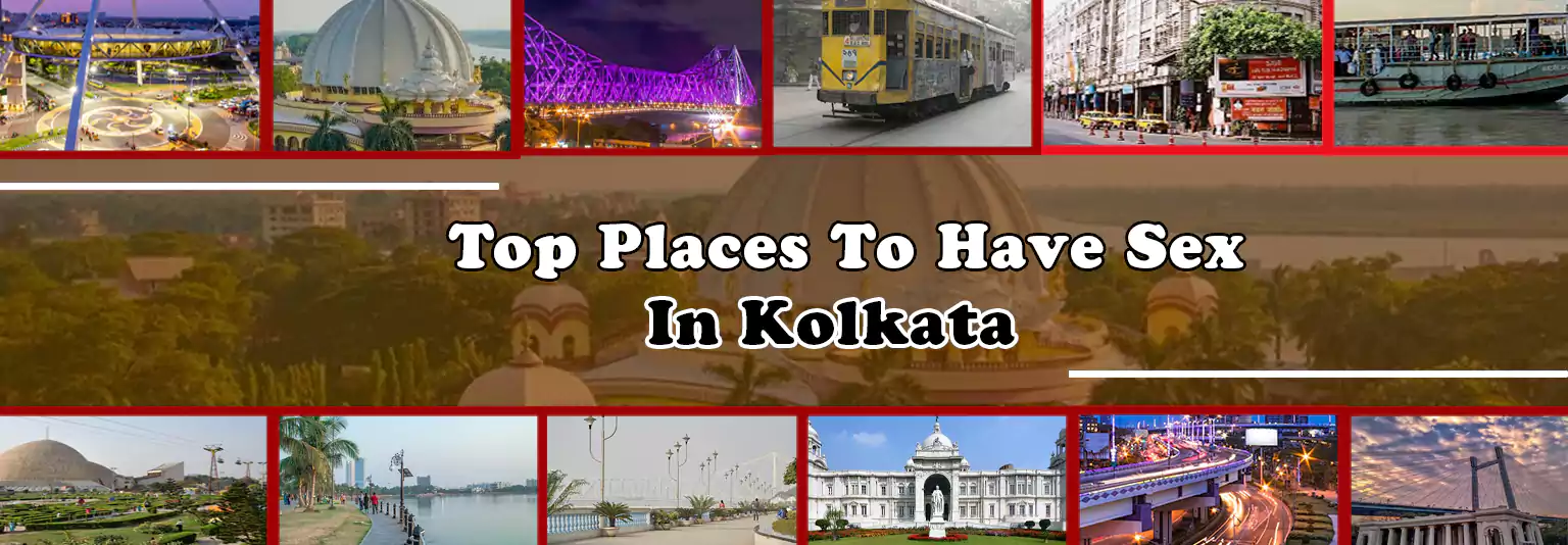 Top Places to Have Sex in Kolkata