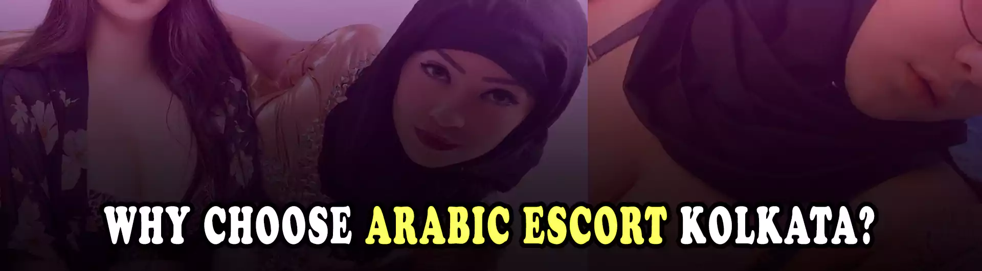 Why Choose Arabic Escort Kolkata?